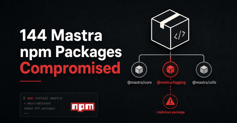 144 gói npm trong namespace Mastra bị xâm phạm do tài khoản cộng tác viên bị chiếm quyền